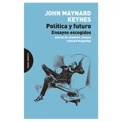 GENERICO - Política y Futuro Ensayos Escogidos - John Maynard Keynes