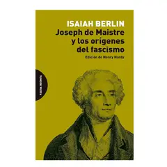 GENERICO - Joseph de Maistre y los Orígenes del Fascismo - Isaiah Berlin