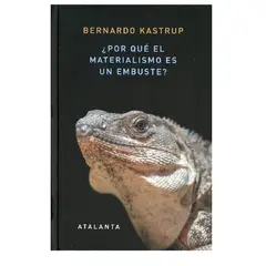 GENERICO - ¿Por qué el Materialismo es un Embuste - Bernardo Kastrup
