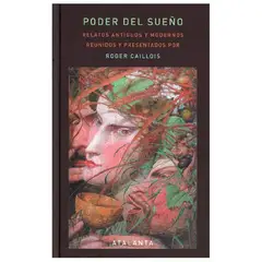 GENERICO - Poder del Sueño Relatos Antiguos y Modernos Reunidos y Presentados por - Roger Caillois
