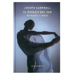 GENERICO - El Éxtasis del Ser Mitología y Danza - Joseph Campbell