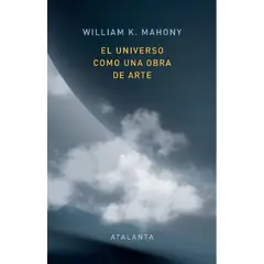 GENERICO - El Universo como una Obra de Arte - William K Mahoney