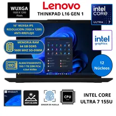 LENOVO - Laptop INTEL CORE ULTRA 7 (THINKPAD L16 GEN 1) RAM 64 GB SSD 1 TB 16" WUXGA WINDOWS 11