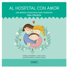 GENERICO - Al hospital con amor - una mirada consciente para atravesar una cirugía