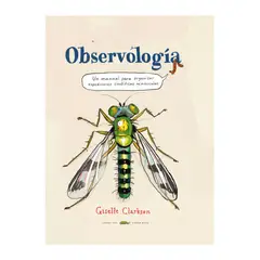 LIBROS DEL ZORRO ROJO - Observología Un Manual Para Organizar Expediciones Científicas Diminutas