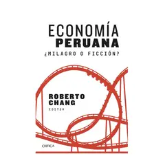 CRITICA - Economía peruana ¿milagro o ficción