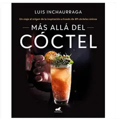 GENERICO - Más allá del cóctel: 49 recetas para unos cócteles únicos.