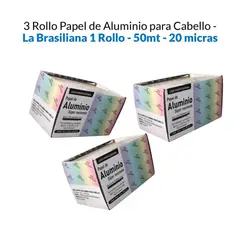 LA BRASILIANA - 3 Rollo De Papel Aluminio Para Cabello X 50Mt - 15Cm - 20 Micras