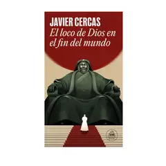 PENGUIN RANDOM HOUSE - Libro El loco de Dios en el fin del mundo -Cercas Javier -RANDOM HOUSE