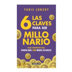 PENGUIN RANDOM HOUSE - Libro Las 6 claves para ser millonario -Lonzoy Yudis -AGUILAR