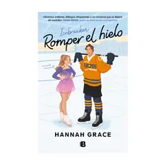 PENGUIN RANDOM HOUSE - Libro Romper el hielo -Grace Hannah -EDICIONES B