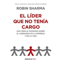 PENGUIN RANDOM HOUSE - Libro El líder que no tenía cargo -Sharma Robin -DEBOLSILLO