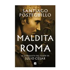 PENGUIN RANDOM HOUSE - Libro Maldita Roma -Posteguillo Santiago -EDICIONES B