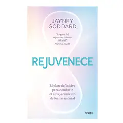 PENGUIN RANDOM HOUSE - Libro Rejuvenece -Goddard Jayney -GRIJALBO