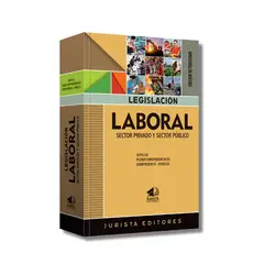 JURISTA EDITORES - Legislación Laboral Sector Privado y Sector Público