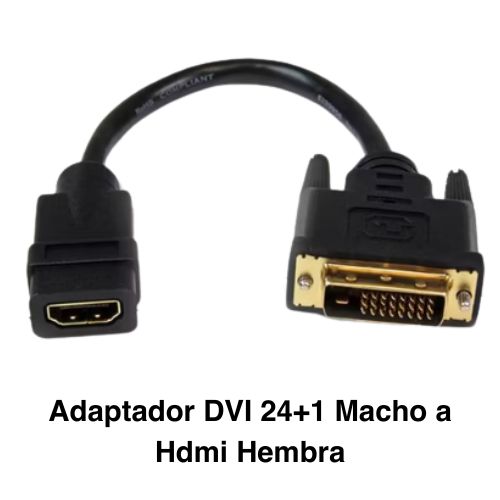 Adaptador Hdmi Hembra a Dvi Macho 24+1