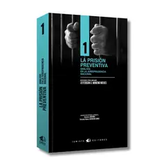 JURISTA EDITORES - La Prisión Preventiva Análisis en la Jurisprudencia Nacional Dr Jefferson G Moreno Nieves