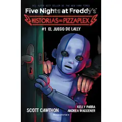 LIBRERIA CRISOL - EL JUEGO DE LALLY. FIVE NIGHTS AT FREDDY S HISTORIAS DEL PIZZAPLEX. 1