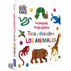 GENERICO - LA PEQUEÑA ORUGA GLOTONA TOCA Y DESCUBRE LOS ANIMALES