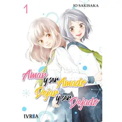 IVREA - Amar y dejar de ser amado Tomo 1 - Manga Argentina
