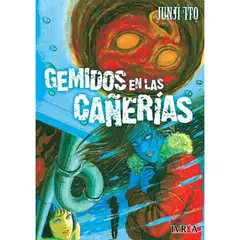 IVREA - Junji Ito Gemidos en las cañerias - Manga