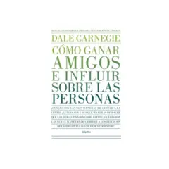 GRIJALBO - Cómo ganar amigos e influir sobre las personas- Dale Carnegie