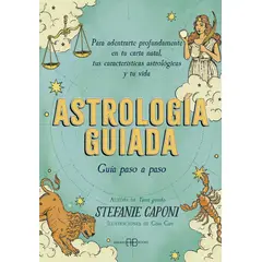 GENERICO - Astrología guiada Guía paso a paso - carta natal tus características astrológicas y tu vida