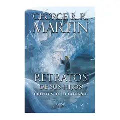GENERICO - Retratos de Sus Hijos Cuentos de lo Extraño - George R R Martin