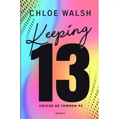 PENGUIN RANDOM HOUSE - Keeping 13 Edición especial - Walsh, Chloe - MONTENA