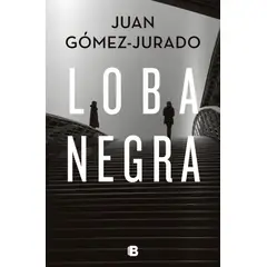 PENGUIN RANDOM HOUSE - Loba negra (Antonia Scott 2) - Gómez-Jurado, Juan - EDICIONES B