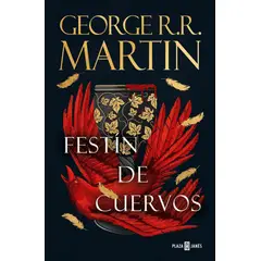 PENGUIN RANDOM HOUSE - Festín de cuervos - Martin, George R. R. - PLAZA & JANES