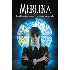 PENGUIN RANDOM HOUSE - Merlina. Una Novelización de la primera temporada - Los guionistas de la serie de TV /Kay Mejia, Tehlor - MONTENA