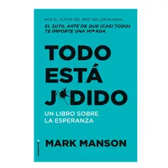 PENGUIN RANDOM HOUSE - Todo está jdido - Manson Mark - ROCA EDITORIAL