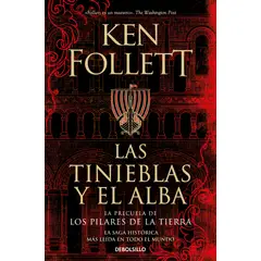 PENGUIN RANDOM HOUSE - Las tinieblas y el alba La precuela de Los pilares de la Tierra - Follett, Ken - DEBOLSILLO