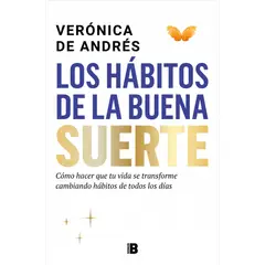 PENGUIN RANDOM HOUSE - Los hábitos de la buena suerte - de Andrés, Verónica - EDICIONES B