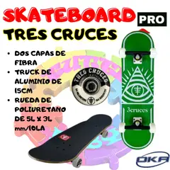 OKA - SKATEBOARD "PRO" TRES CRUCES PROFESIONALES