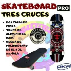 OKA - SKATEBOARD PRO TRES CRUCES PROFESIONAL