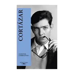 ALFAGUARA - Cuentos completos I - Julio Cortázar