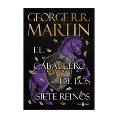 GENERICO - El caballero de los Siete Reinos Canción de Hielo y Fuego -George R R Martin