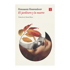 GENERICO - El jardinero y la muerte - Gueorgui Gospodínov