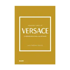 BLUME - Pequeño Libro de Versace La Historia del Icónico Diseñador de Moda - Tapa dura