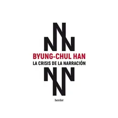 GENERICO - La crisis de la narración - Byung Chul Han