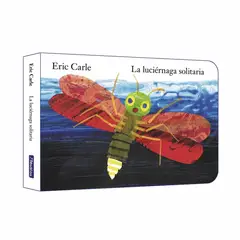 PENGUIN RANDOM HOUSE - La luciérnaga solitaria Colección Eric Carle- Carle Eric