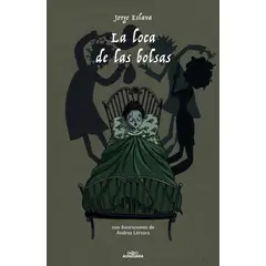 PENGUIN RANDOM HOUSE - La loca de las bolsas- Eslava Jorge