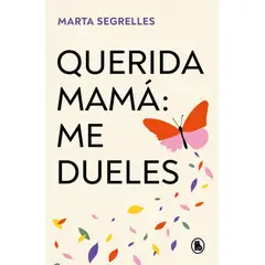 PENGUIN RANDOM HOUSE - Querida mamá me dueles- Segrelles Marta