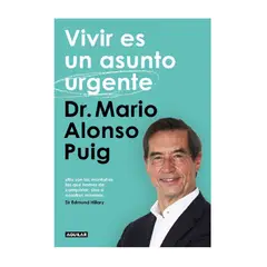 PENGUIN RANDOM HOUSE - Vivir es un asunto urgente- Alonso Puig Dr Mario