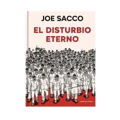 PENGUIN RANDOM HOUSE - El disturbio eterno- Sacco Joe