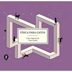 PENGUIN RANDOM HOUSE - Física para gatos- Gauld Tom