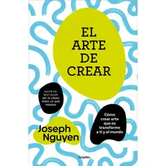 PENGUIN RANDOM HOUSE - El arte de crear- Nguyen Joseph
