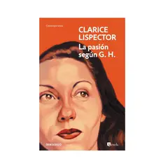 PENGUIN RANDOM HOUSE - La pasión según G H- Lispector Clarice